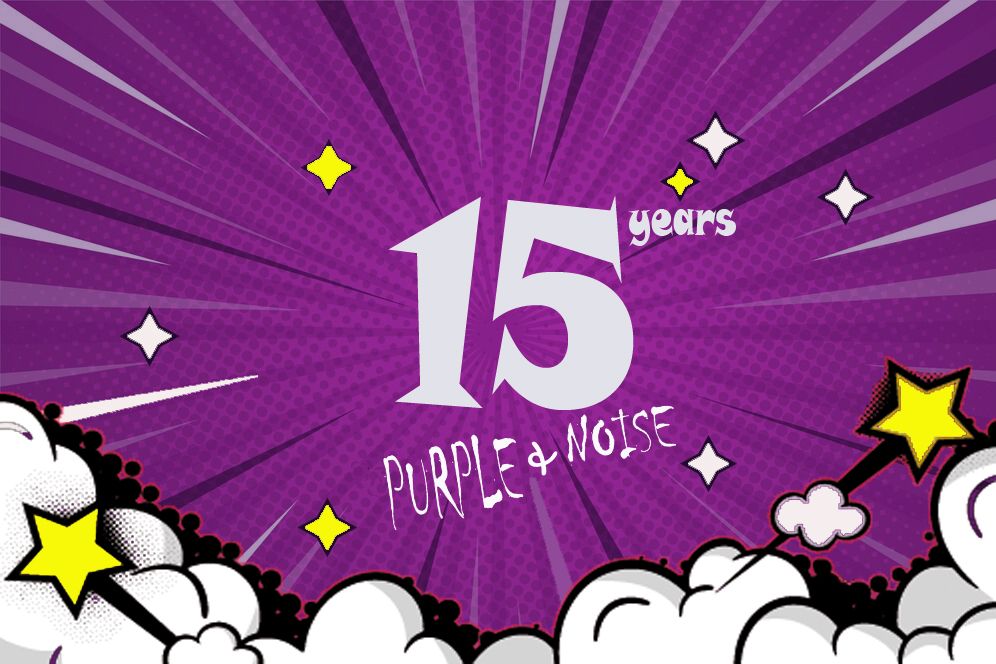 E SON 15… PURPLE & NOISE PR COMPIE 15 ANNI. YEAH!